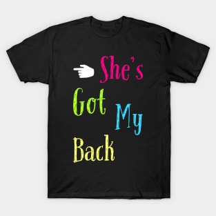 She's got my back T-Shirt